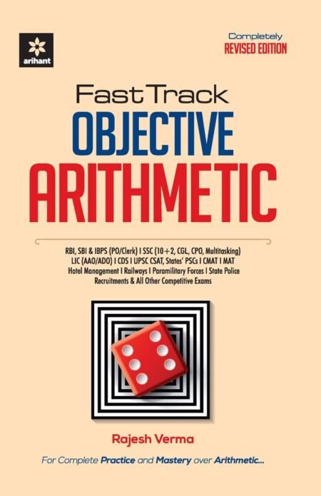 ARIHANT Fast Track Objective Arithmetic by Rajesh Verma, Revised Edition, Competitive Exam Guide for RBI, SBI, IBPS, SSC, UPSC NEW EDITION