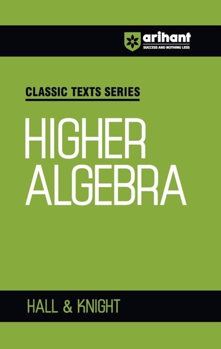 Arihant Classic Text Series Higher Algebra by Hall and Knight