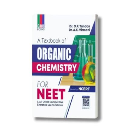 GRB A Textbook Of Organic Chemistry For NEET & All Other Competitive Entrance Examinations - Based On NCERT