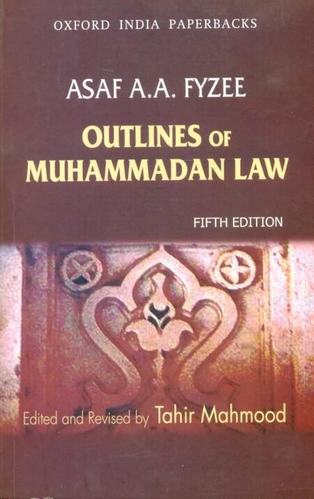 OUTLINES OF MUHAMMADAN LAW, 5TH EDITION Edited and Revised By Tahir Mahmood