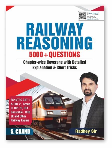 Railway Reasoning Exam Book 2025 5000+ Questions Chapterwise Coverage, Detailed Explanations & Short Tricks - For NTPC CBT 1 & 2, Group D, RPF...