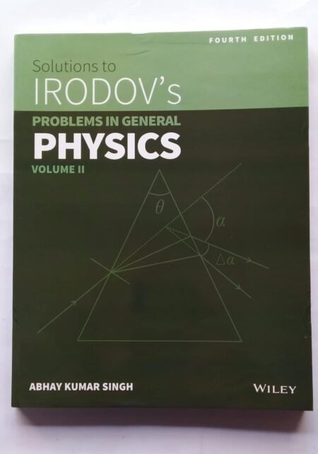 Wiley'S Solutions To Irodov'S Problems In General Physics, Vol Ii, 4Ed